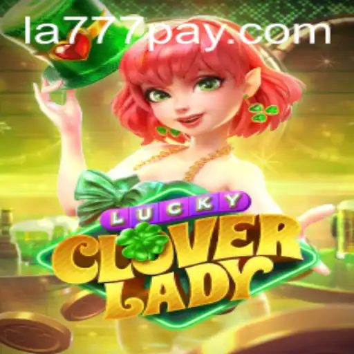 Unveiling the Excitement of LuckyCloverLady: A Game That Captures the Spirit of Modern Gaming
